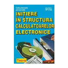 Initiere in structura calculatoarelor electronice