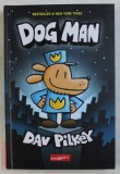 DOG MAN , text si ilustratii de DAV PILKEY * BENZI DESENATE , 2019 * EDITIE CARTONATA