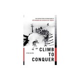 Climb to Conquer: The Untold Story of WWII's 10th Mountain Division
