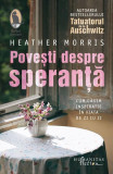 Povești despre speranță - Paperback brosat - Heather Morris - Humanitas Fiction