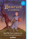 Beatryce si profetia - Kate DiCamillo, Iulia Arsintescu