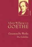 Johann Wolfgang von Goethe - Gesammelte Werke. Die Gedichte (Iris&Acirc;&reg;-LEINEN mit goldener Schmuckpr&auml;gung)