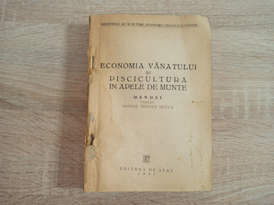 ECONOMIA VANATULUI SI PISCICULTURA IN APELE DE MUNTE, Manual, 1951 foto