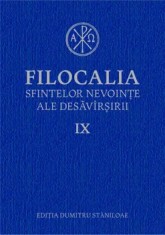 Filocalia sfintelor nevointe ale desavarsirii. Volumul IX/***