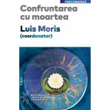 Confruntarea cu moartea - Luis Moris