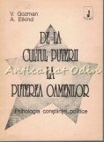 De La Cultul Puterii La Puterea Oamenilor - V. Gozman, A. Etkind, Anima, 1990, Politica, Psihologie, Constiinta Politica