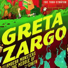 Greta Zargo and the Amoeba Monsters from the Middle of the Earth | A.F. Harrold