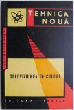 Televiziunea in culori - Bujor Ionita - Carte tehnica