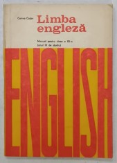 LIMBA ENGLEZA , MANUAL PENTRU CLASA A XII -A (ANUL IV DE STUDIU ) de CORINA COJAN , 1978