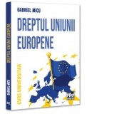 Dreptul Uniunii Europene - Gabriel Micu