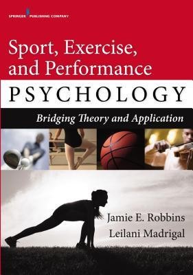 Sport, Exercise, and Performance Psychology: Bridiging Theory and Application