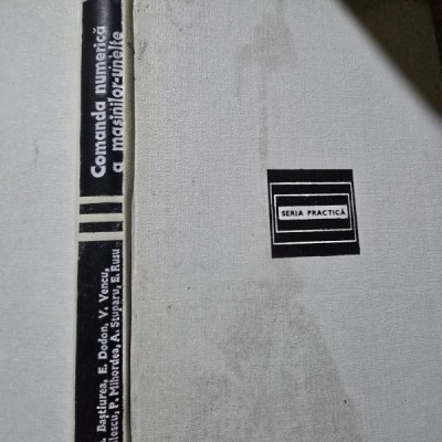 Comanda numerica a masinilor unelte - Gh. Bastiurea foto