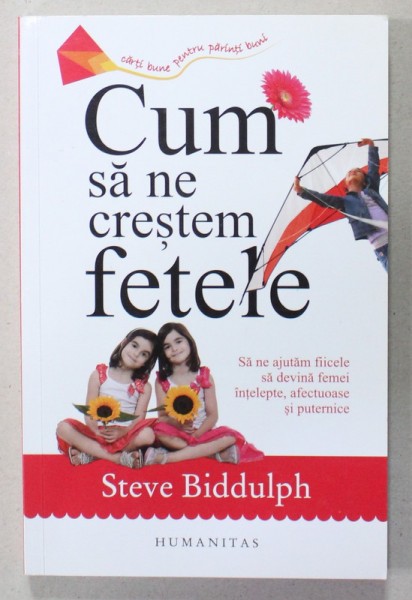 CUM SA NE CRESTEM FETELE de STEVE BIDDULPH , 2017