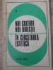 Noi Directii in Cercetarea Estetica - Ion Pascadi (red.) - Dacia 1972, Filosofie, Estetica, Carte, Romana, Necartonata
