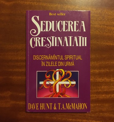 Hunt, McMahon - SEDUCEREA CREȘTINITĂȚII (1996 - Ca nouă!) foto