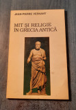 Mit si religie in Grecia Antica Jean Pierre Vernant