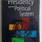 THE PRESIDENCY AND THE POLITICAL SYSTEM by MICHAEL NELSON , 2006