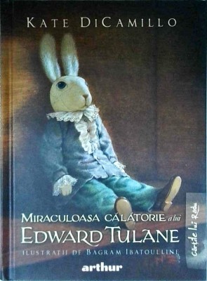 Kate Dicamillo - Miraculoasa calatorie a lui Edward Tulane foto