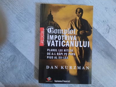 Complot impotriva Vaticanului de Dan Kurzman foto