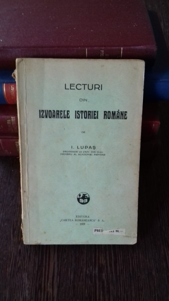 LECTURI DIN IZVOARELE ISTORIEI ROMANE - I. LUPAS
