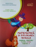 Matematică și explorarea mediului. Manual pentru Clasa a II-a, partea I (+ CD) - Paperback - Tudora Piţilă, Cleopatra Mihăilescu - Art Klett