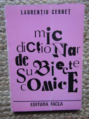 MIC DICTIONAR DE SUBIECTE COMICE-LAURENTIU CERNET foto