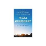 Fragile Neighborhoods: Repairing American Society, One Zip Code at a Time