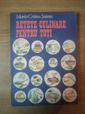 RETETE CULINARE PENTRU TOTI de MARIA CARSTEA SOIMU , 1989 foto