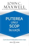 Puterea unui scop in viata - John C. Maxwell