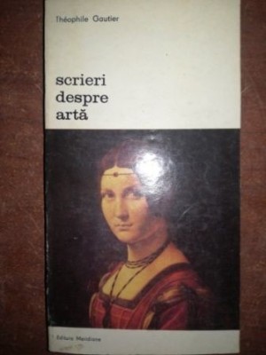 Scrieri despre arta- Theophile Gautier foto