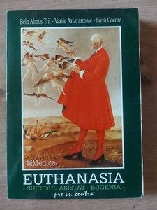 Euthanasia- Bela Almos Trif, Vasile Astarastoaie foto