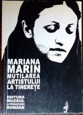 MARIANA MARIN - MUTILAREA ARTISTULUI LA TINERETE (VERSURI, editia princeps 1999) foto