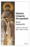 Sfantul Grigorie Decapolitul, dosar hagiografic - Ioan I. Ica