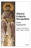 Sfantul Grigorie Decapolitul, dosar hagiografic - Ioan I. Ica