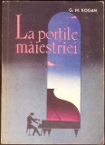 LA PORTILE MAIESTRIEI-G.M. KOGAN-350724