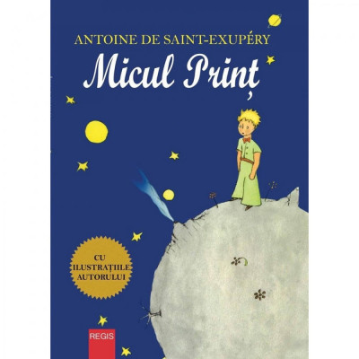 Micul print - Antoine de Saint-Exupery foto