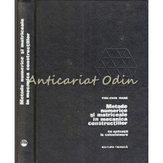 Metode Numerice Si Matriceale In Mecanica Constructiilor - Ping-Chun Wang