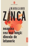 Noaptea cea mai lunga: Dincolo de intuneric - Haralamb Zinca, 2021