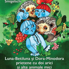 Luna-Betiluna si Dora-Minodora prietene cu doi arici si alte animale mici