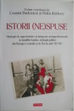 Istorii (ne)spuse. Strategii de supravietuire si integrare socioprofesionala in familiile fostilor detinuti politici din Europa Centrala si de Est in