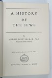 A HISTORY OF THE JEWS by ABRAM LEON SACHAR , 1966