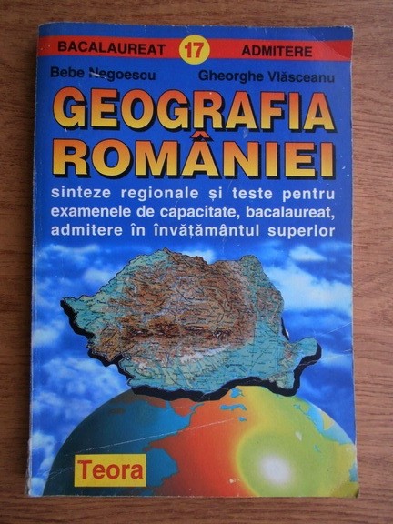 Gheorghe Vlasceanu - Geografia Romaniei. Sinteze regionale si teste...