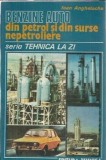 Cumpara ieftin Benzine auto - Din petrol si din surse nepetroliere - Ioan Anghelache