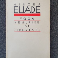 YOGA NEMURIRE SI LIBERTATE - Mircea Eliade