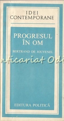 Progresul In Om - Bertrand De Jouvenel foto