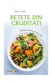 Reţete din crudităţi - Paperback brosat - Elena Pridie - Sian Books