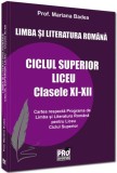 Limba si literatura romana, clasele XI-XII, liceu ciclul superior - Pro Universitaria
