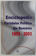 Enciclopedia partidelor politice din Romania : 1859-2003 / Ioan Scurtu, s.a. foto