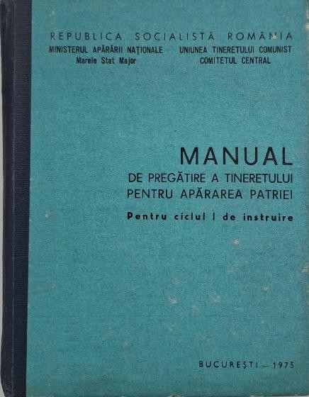 Manual de pregatire a tineretului pentru apararea patriei. Pentru ciclul I de instruire