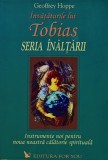 Invataturile lui Tobias Seria Inaltarii Geoffrey Hoppe Carte Spiritualitate Religie Romana Brosata Foarte Buna